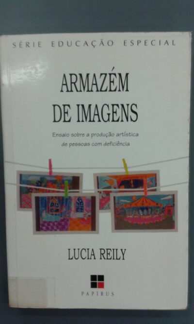 Armazém de imagens: ensaio sobre a produção artística de pessoas com deficiência
