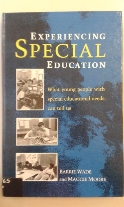 Experiencing special education: what young people with special educational needs can tell us
