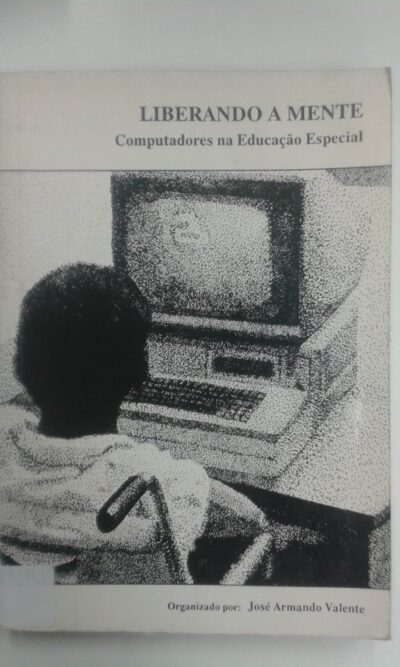 Liberando a mente: computadores na educação especial