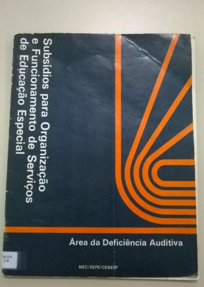 Subsídios para organização e funcionamento de serviços de educação especial: área da deficiência auditiva