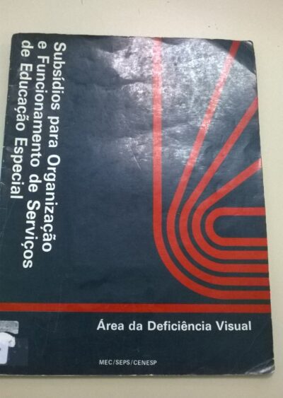 Subsídios para organização e funcionamento de serviços de educação especial: área da deficiência visual