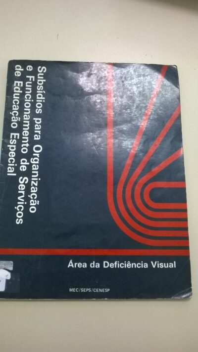 Subsídios para organização e funcionamento de serviços de educação especial: área da deficiência visual