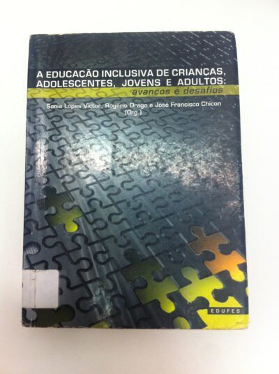A educação inclusiva de crianças, adolescentes, jovens e adultos