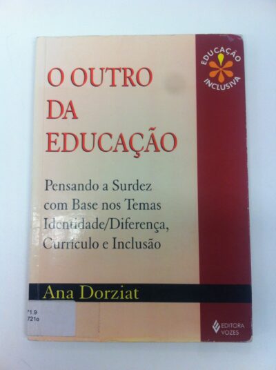 O outro da educação: pensando a surdez com base nos temas identidade/diferença, currículo e inclusão