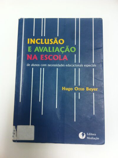 Inclusão e avaliação na escola de alunos com necessidades educacionais especiais