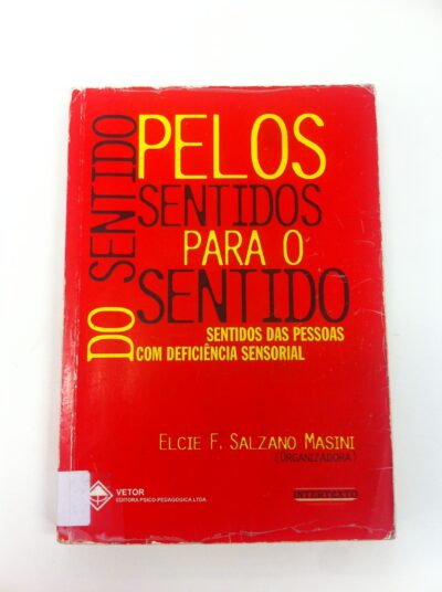 Do sentido... pelos sentidos... para o sentido