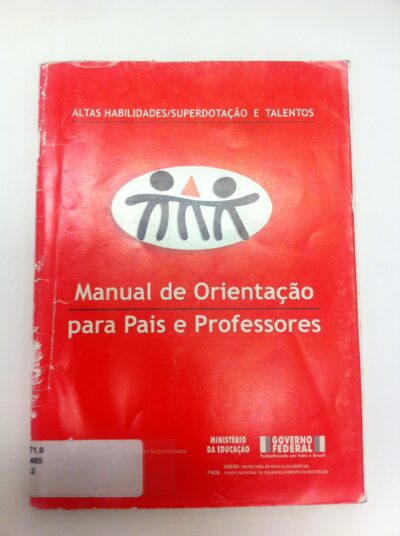 Altas habilidades/superdotação e talentos: manual de orientação para pais e professores