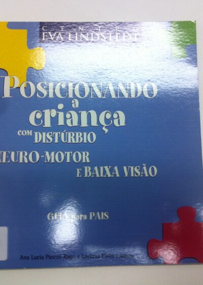 Posicionando a criança com distúrbio neuro-motor e baixa visão: guia para pais
