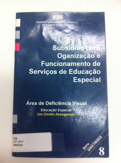 Subsídios para organização e funcionamento de serviços de educação especial: área da deficiência visual
