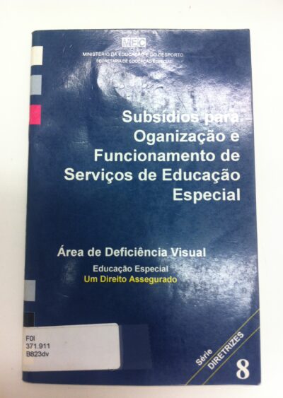 Subsídios para organização e funcionamento de serviços de educação especial: área da deficiência visual