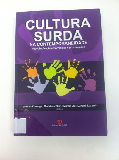 Cultura surda na contemporaneidade: negociações, intercorrências e provocações