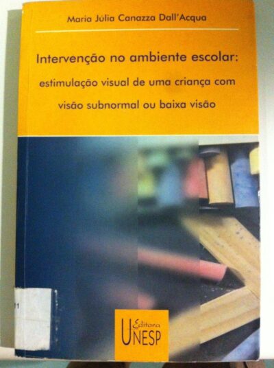 Intervenção no ambiente escolar: estimulação visual de uma criança com visão subnormal ou baixa visão