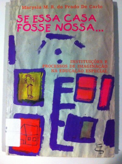 Se essa casa fosse nossa: instituições e processos de imaginação na educação especial