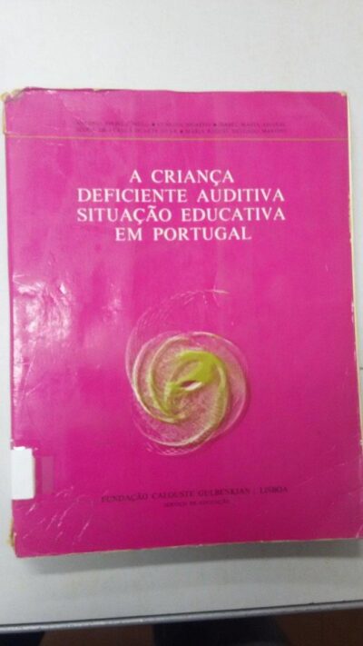 A criança deficiente auditiva situação educativa em Portugal