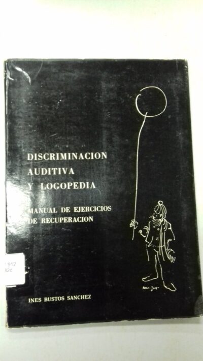 Discriminacion auditiva y logopedia: manual de ejercicios de recuperacion