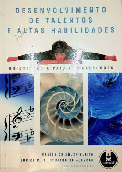 Desenvolvimento de talentos e altas habilidades: orientacao a pais e professores