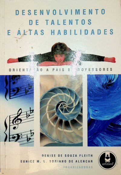 Desenvolvimento de talentos e altas habilidades: orientacao a pais e professores