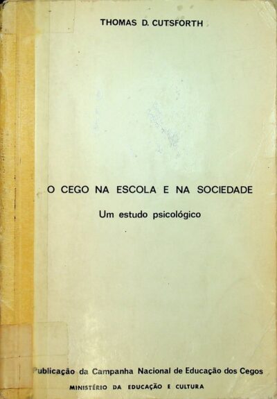 O cego na escola e na sociedade: um estudo psicológico  