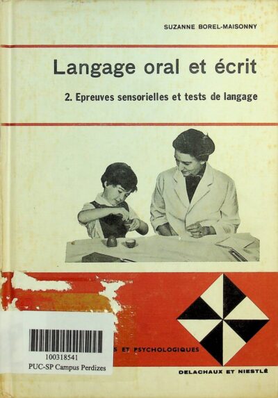 Langage oral et ecrit: II epreuves sensorielles et tests de langage appreciation de l'etal du language