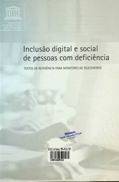 Inclusão digital e social de pessoas com deficiência: textos de referência para monitores de telecentros - Imagem 2