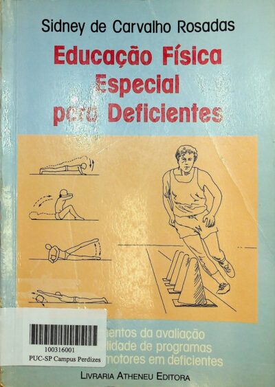 Educação física especial para deficientes: fundamentos da avaliação e aplicabilidade de programas sensórios motores em deficientes