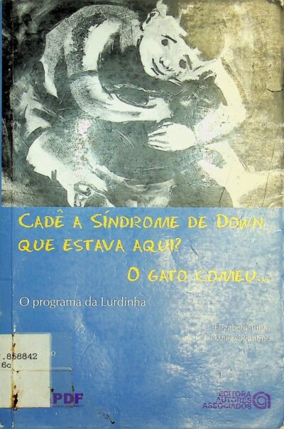 Cadê a Síndrome de Down que estava aqui?: o gato comeu ...: o Programa da Lurdinha