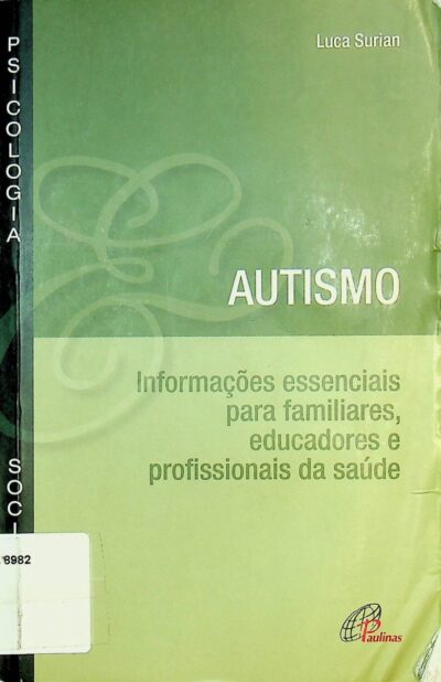 Autismo: informacoes essenciais para familiares, educadores e profissionais da saude