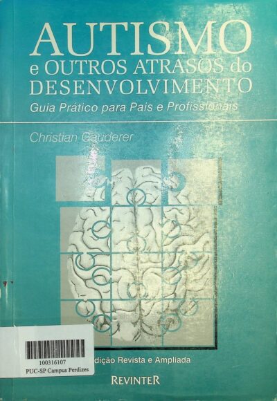 Autismo e outros atrasos do desenvolvimento: guia pratico para pais e profissionais