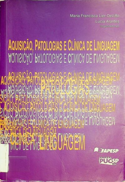 Aquisicao, patologias e clinica de linguagem
