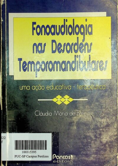 Fonoaudiologia nas desordens temporomandibulares: uma acao educativa - terapeutica 