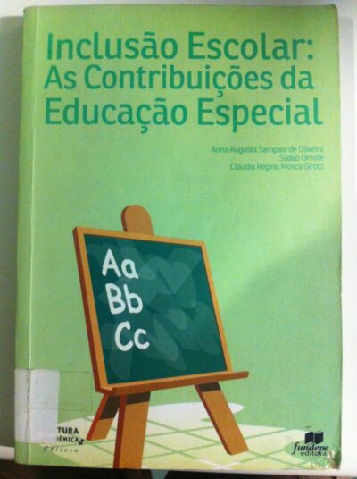Inclusao escolar: as contribuicoes da educação especial
