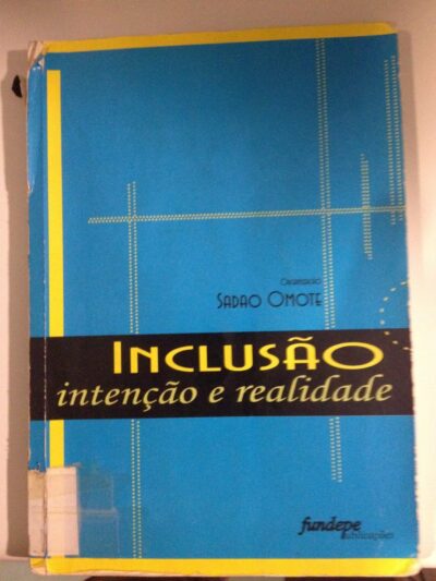 Inclusão: intenção e realidade