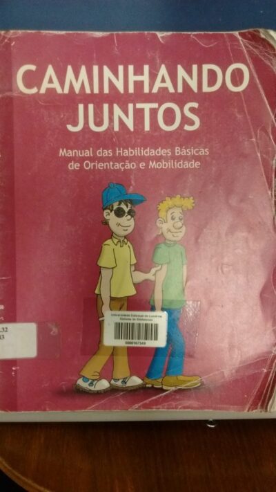 Caminhando juntos: manual das habilidades básicas de orientação e mobilidade