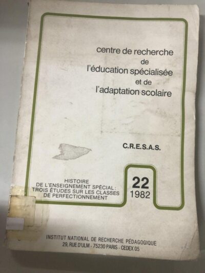 Histoire de l'enseignement special: trois etudes sur les classes do perfectionnement