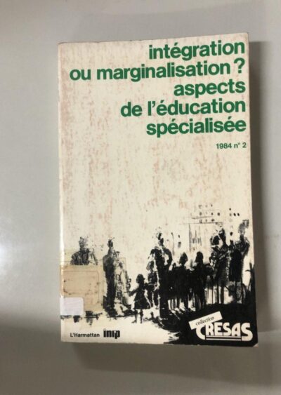 Intégration ou marginalisation:  aspectos de l'éducation spécialisée