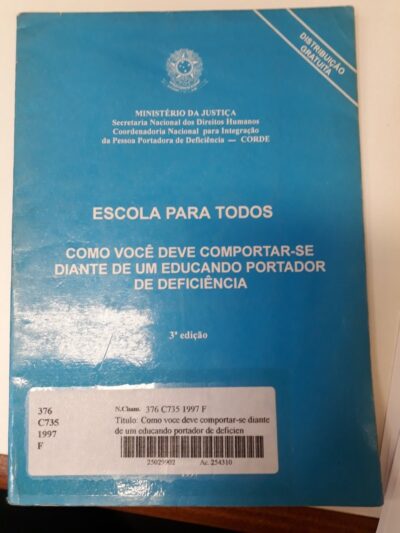 Como voce deve comportar-se diante de um educando portador de deficiencia: escola para todos