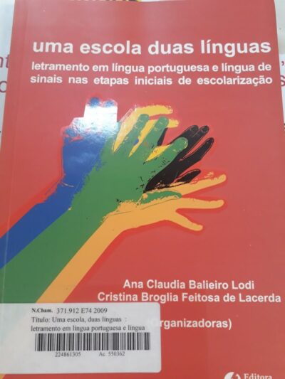 Uma escola, duas línguas:  letramento em língua portuguesa e língua de sinais nas etapas iniciais de escolarização