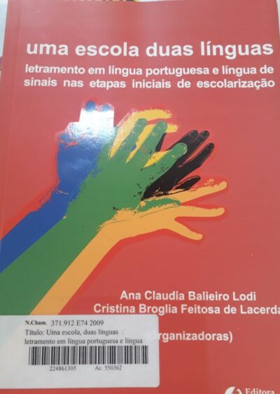 Uma escola, duas línguas:  letramento em língua portuguesa e língua de sinais nas etapas iniciais de escolarização