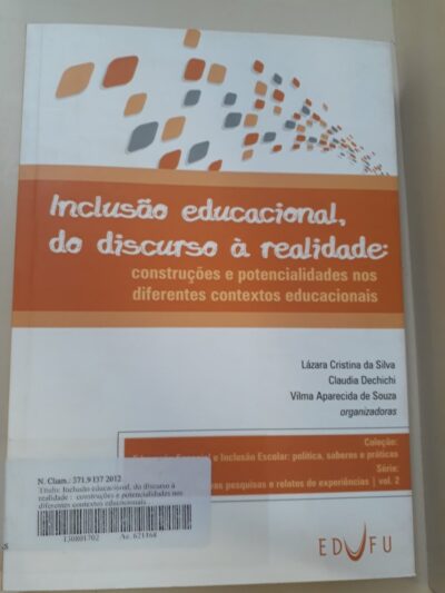 Inclusão educacional, do discurso à realidade:  construções e potencialidades nos diferentes contextos educacionais