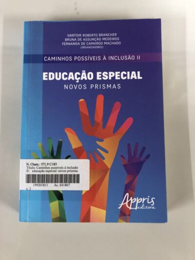 Caminhos possíveis à inclusão II. Educação especial: novos prismas