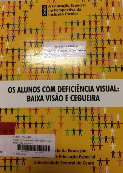 A educação especial na perspectiva da inclusão escolar: o aluno com deficiência visual: baixa visão e cegueira