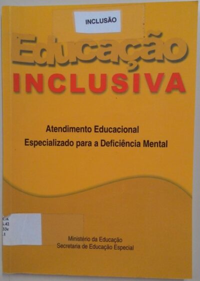 Educação inclusiva: atendimento educacional especializado para a deficiência mental