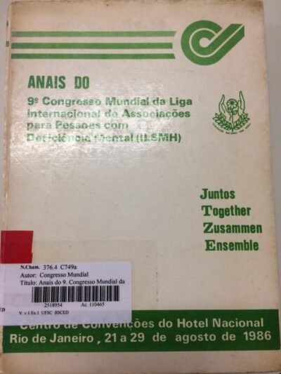 Anais do 9º Congresso mundial da Liga Internacional de Associações para Pessoas com Deficiência Mental