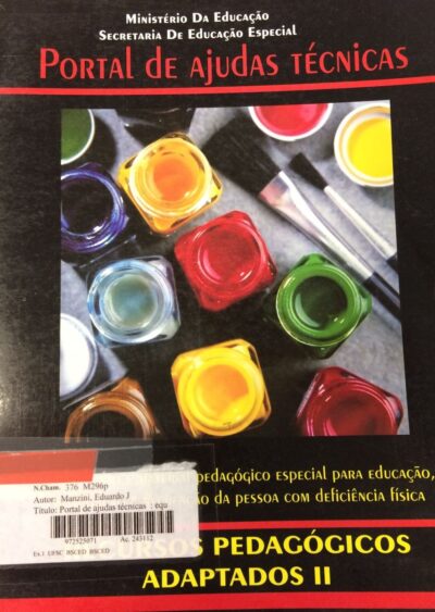 Portal de ajudas técnicas: equipamento e material pedagógico especial para educação, capacitação e recreacão da pessoa com deficiência física: recursos pedagógicos adaptados II