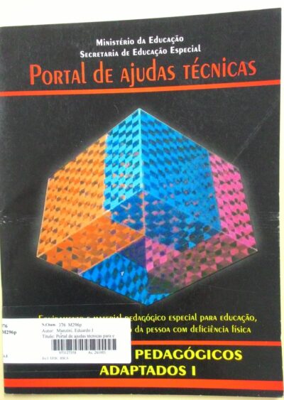 Portal de ajudas técnicas: equipamento e material pedagógico especial para educação, capacitação e recreacão da pessoa com deficiência física: recursos pedagógicos adaptados I