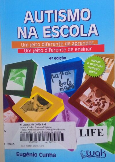 Autismo na escola: um jeito diferente de aprender, um jeito diferente de ensinar: ideias e práticas pedagógicas