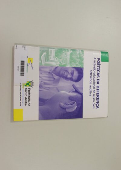 Poéticas da diferença: a inclusão educacional do aluno com deficiência auditiva