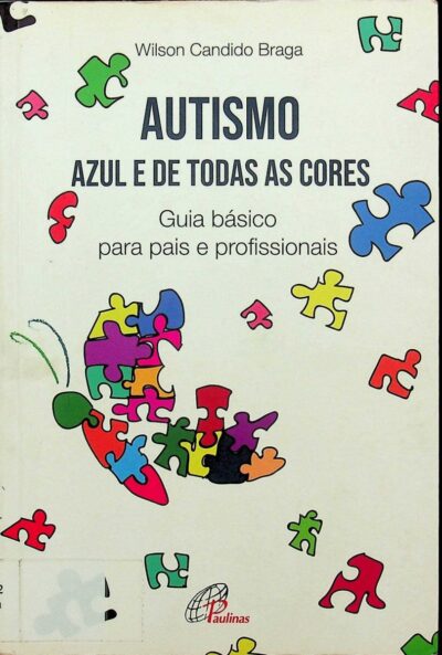 Autismo azul e de todas as cores: guia básico para pais e profissionais