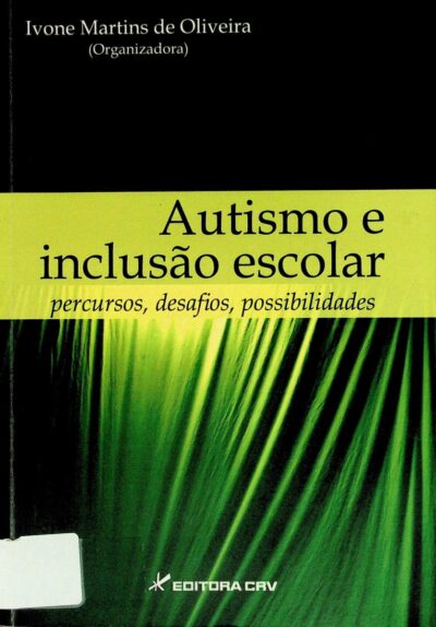 Autismo e inclusão escolar: percursos, desafios, possibilidades