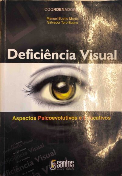 Deficiência visual: aspectos psicoevolutivos e educativos